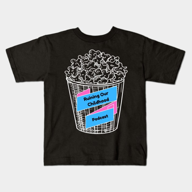 Mmm...popcorn Kids T-Shirt by Ruining Our Childhood Podcast